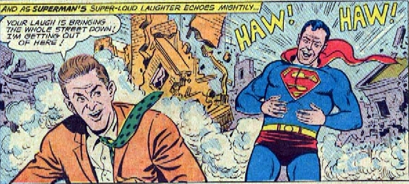 Supermans laugh brings down buildings